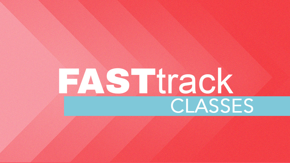 Fast Track Classes