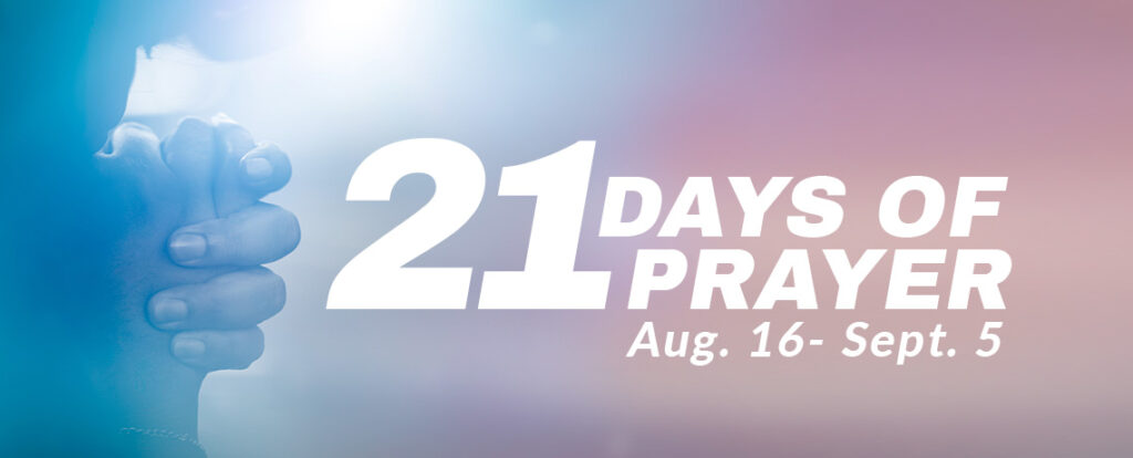 21 Days of Prayer: August 16-September 5